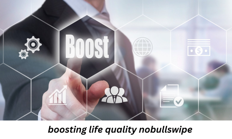 boosting life quality nobullswipe